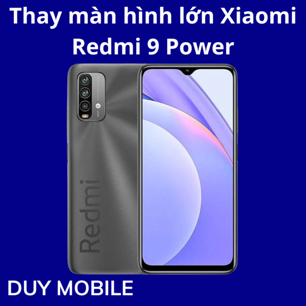 Thay màn hình lớn Xiaomi Redmi 9 Power