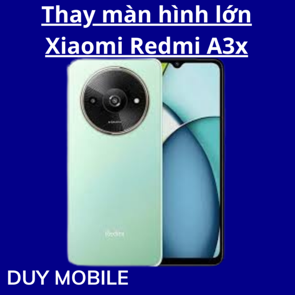 Thay màn hình lớn Xiaomi Redmi A3x