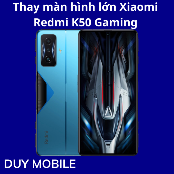 Thay màn hình lớn Xiaomi Redmi K50 Gaming