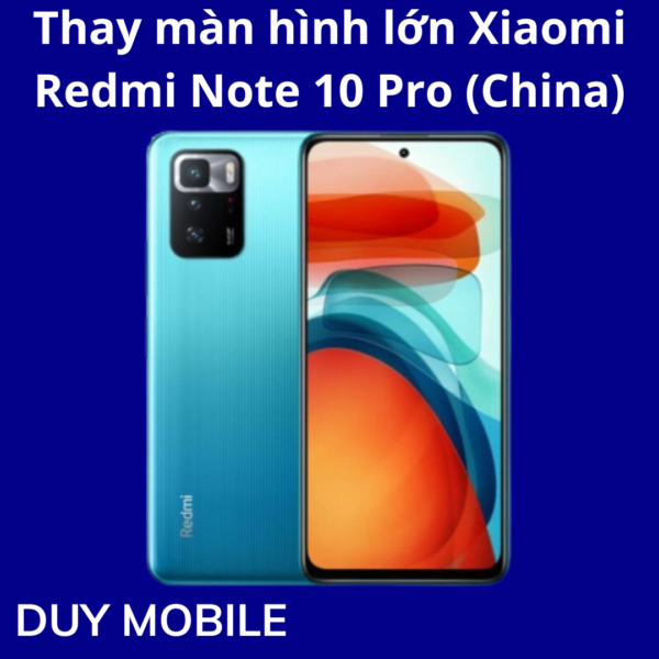 Thay màn hình lớn Xiaomi Redmi Note 10 Pro (China)
