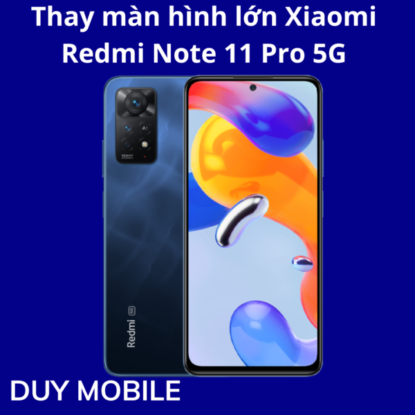 Thay màn hình lớn Xiaomi Redmi Note 11 Pro 5G
