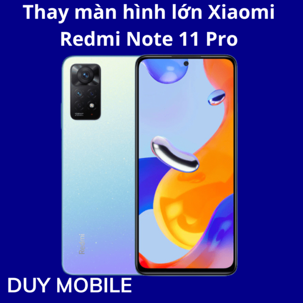 Thay màn hình lớn Xiaomi Redmi Note 11 Pro