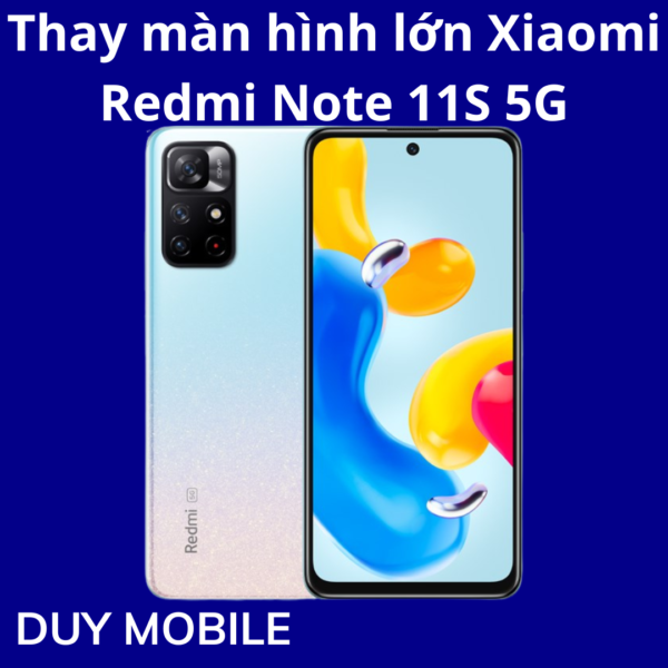Thay màn hình lớn Xiaomi Redmi Note 11S 5G