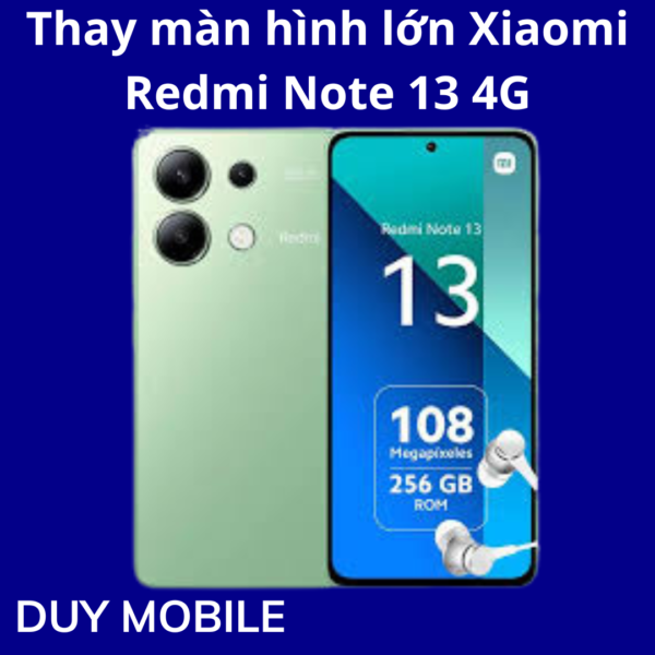Thay màn hình lớn Xiaomi Redmi Note 13 4G