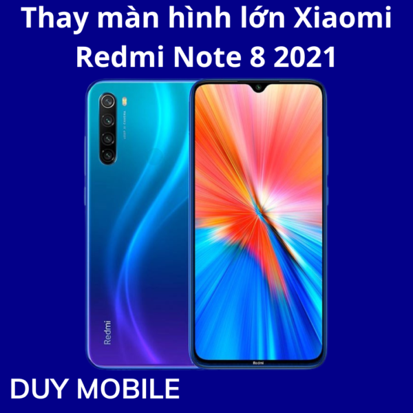 Thay màn hình lớn Xiaomi Redmi Note 8 2021