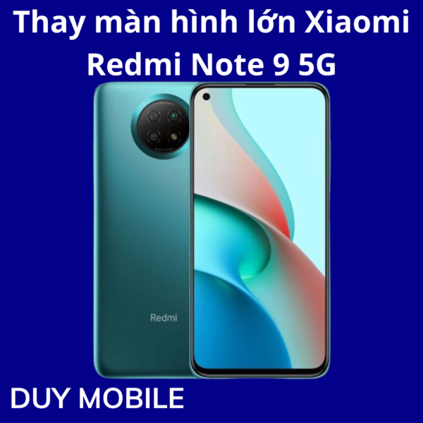 Thay màn hình lớn Xiaomi Redmi Note 9 5G