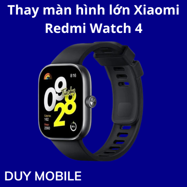 Thay màn hình lớn Xiaomi Redmi Watch 4