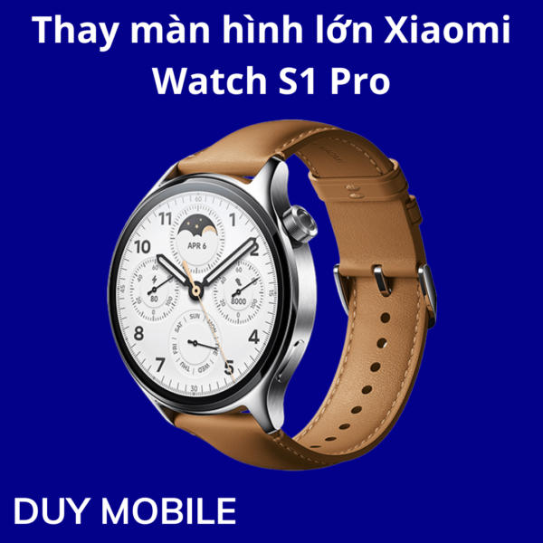 Thay màn hình lớn Xiaomi Watch S1 Pro