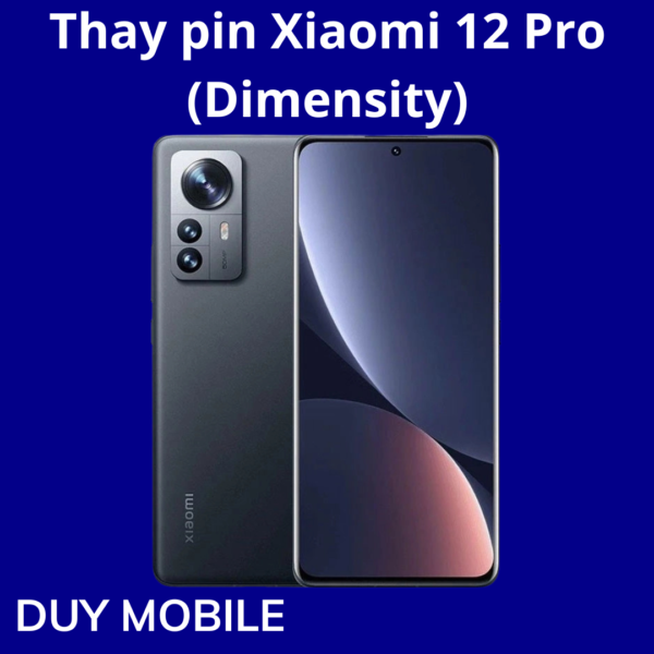 Thay pin Xiaomi 12 Pro (Dimensity)