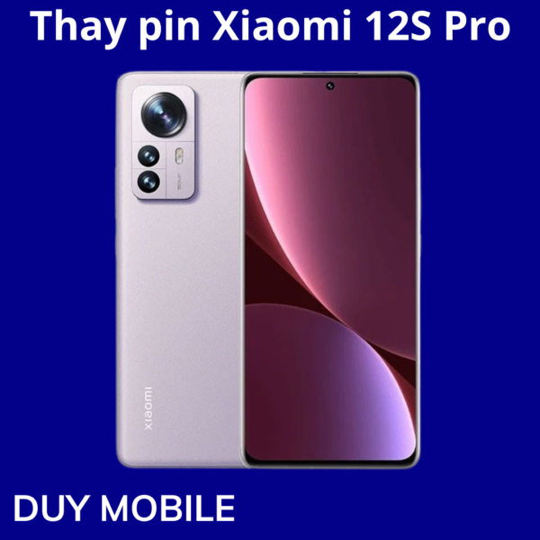 Thay pin Xiaomi 12S Pro