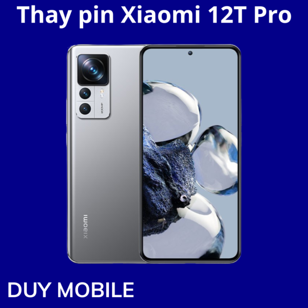 Thay pin Xiaomi 12T Pro