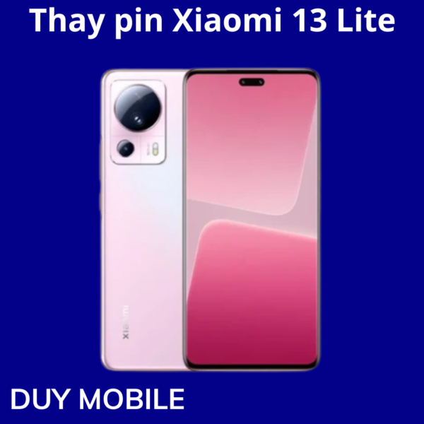 Thay pin Xiaomi 13 Lite