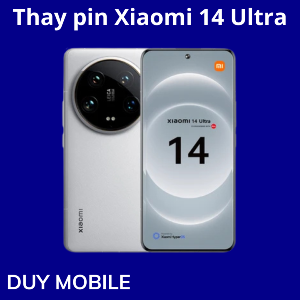 Thay pin Xiaomi 14 Ultra
