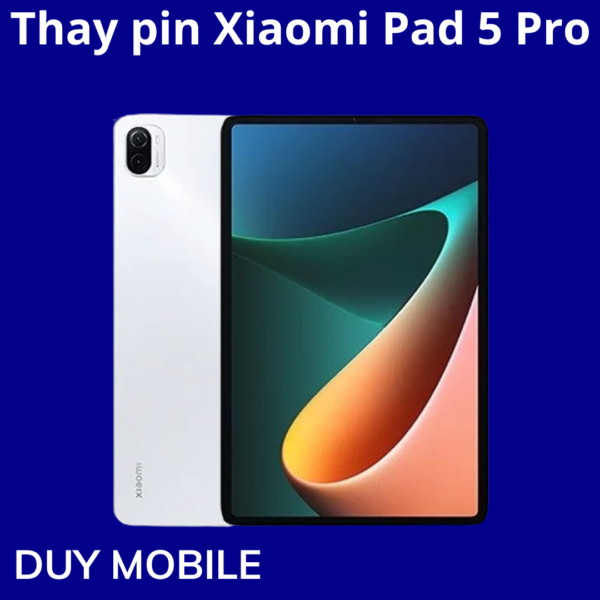 Thay pin Xiaomi Pad 5 Pro