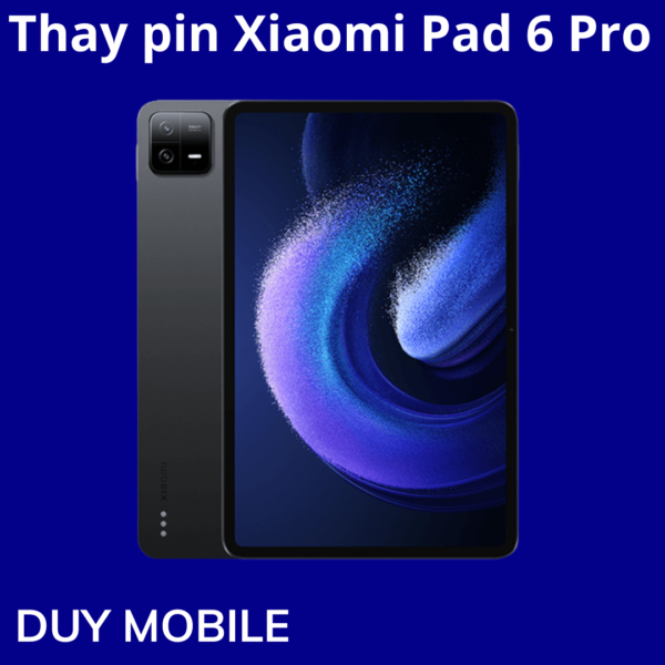 Thay pin Xiaomi Pad 6 Pro