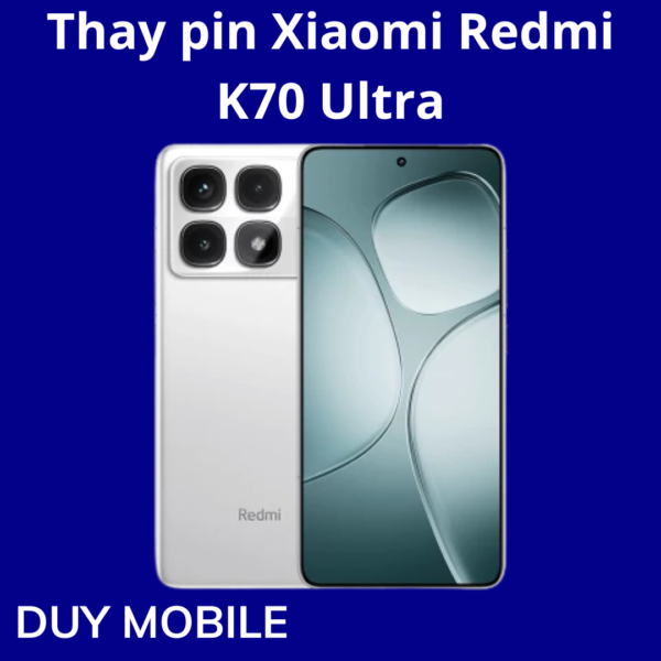 Thay pin Xiaomi Redmi K70 Ultra