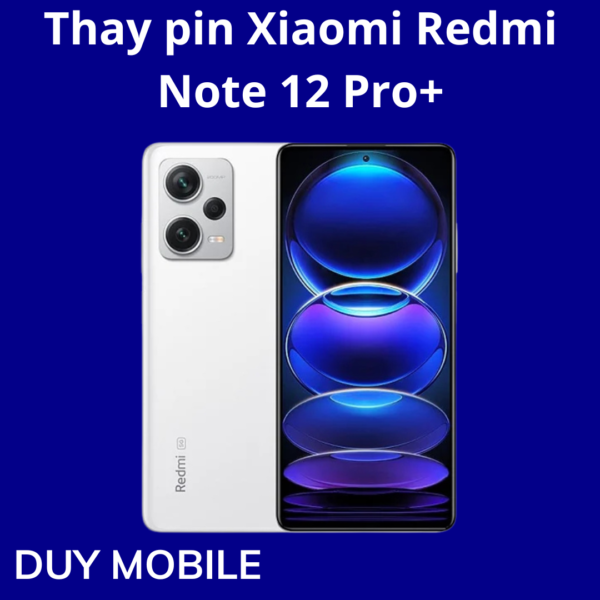 Thay pin Xiaomi Redmi Note 12 Pro+