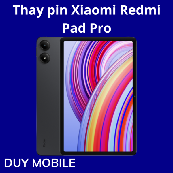 Thay pin Xiaomi Redmi Pad Pro