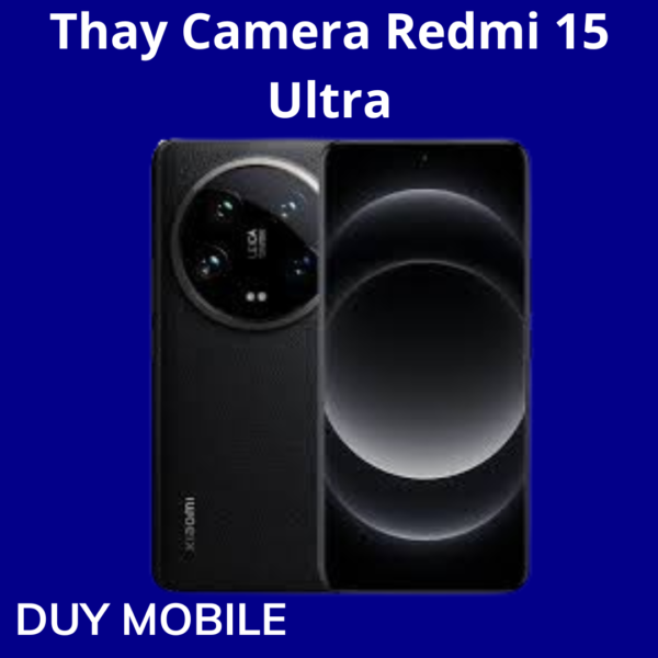 Thay Camera Redmi 15 Ultra