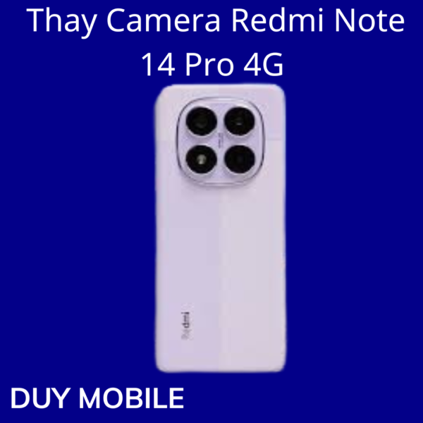 Thay Camera Redmi Note 14 Pro 4G