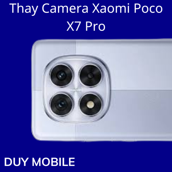 Thay Camera Xaomi Poco X7 Pro