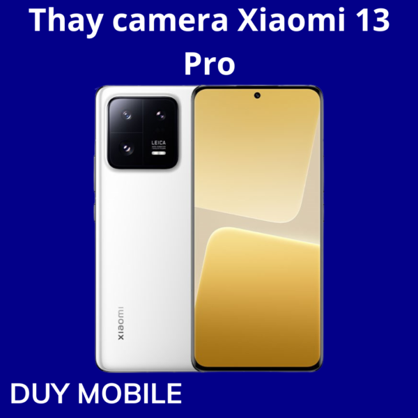 Thay camera Xiaomi 13 Pro