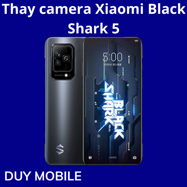 Thay camera Xiaomi Black Shark 5