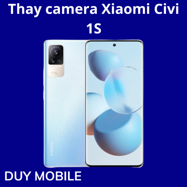 Thay camera Xiaomi Civi 1S