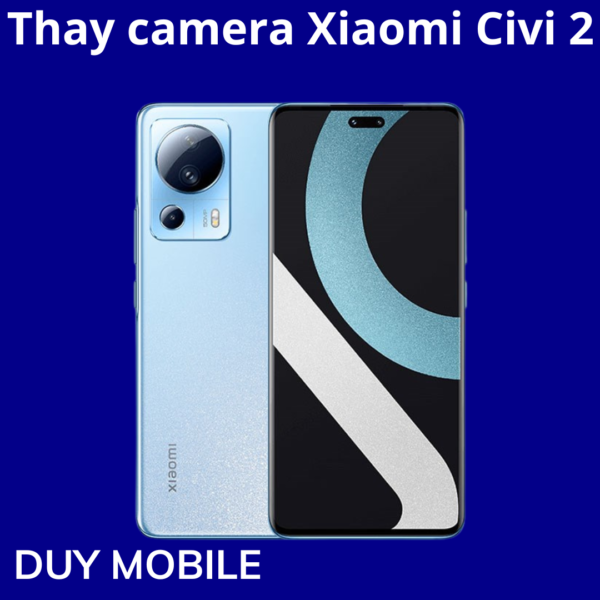 Thay camera Xiaomi Civi 2