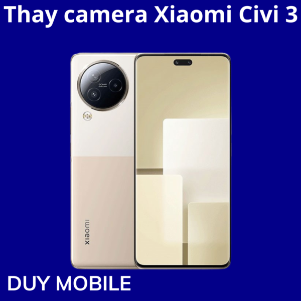 Thay camera Xiaomi Civi 3
