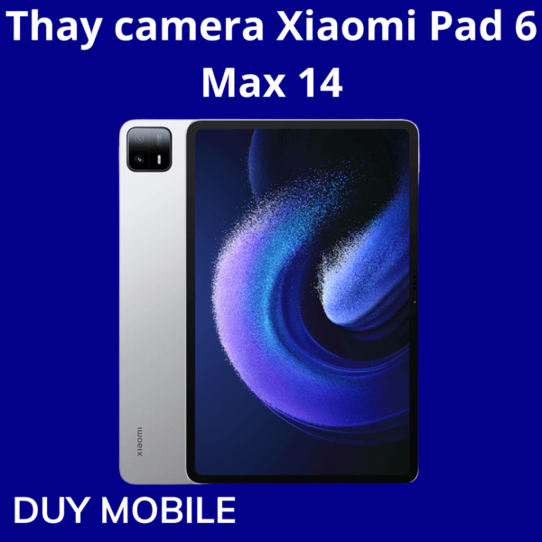 Thay camera Xiaomi Pad 6 Max 14