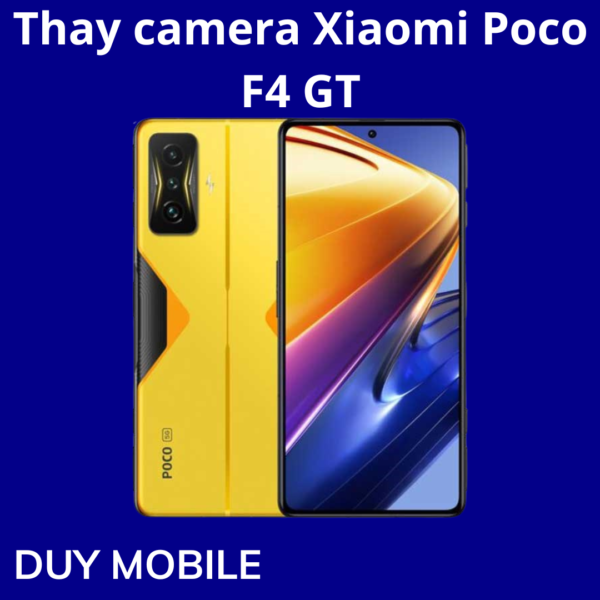 Thay camera Xiaomi Poco F4 GT