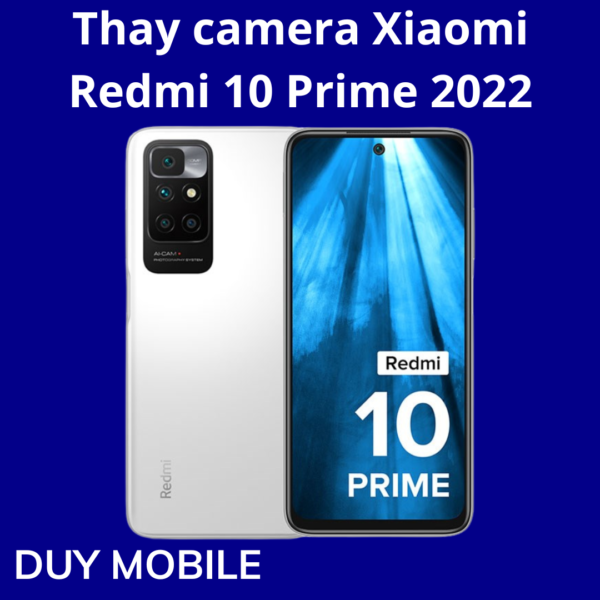 Thay camera Xiaomi Redmi 10 Prime 2022