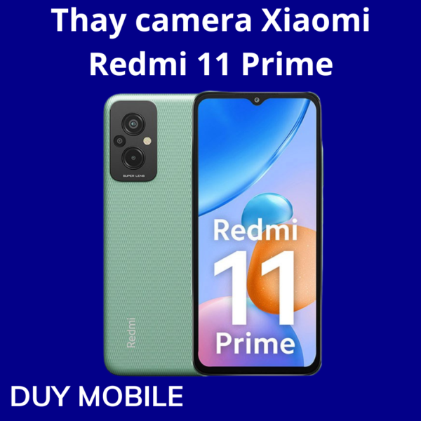 Thay camera Xiaomi Redmi 11 Prime