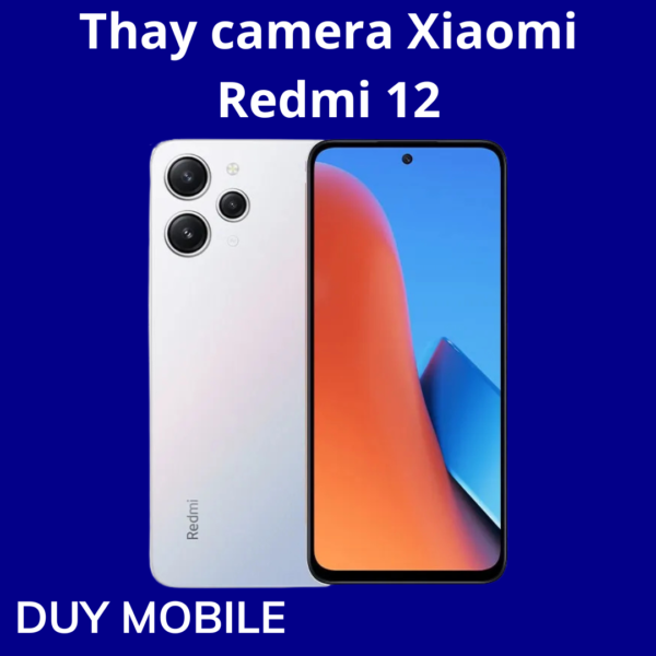 Thay camera Xiaomi Redmi 12