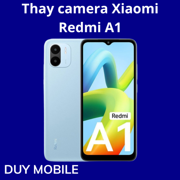 Thay camera Xiaomi Redmi A1