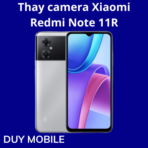 Thay camera Xiaomi Redmi Note 11R