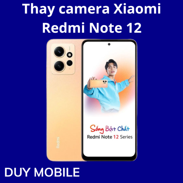 Thay camera Xiaomi Redmi Note 12
