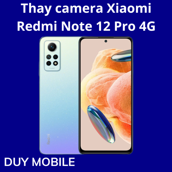 Thay camera Xiaomi Redmi Note 12 Pro 4G