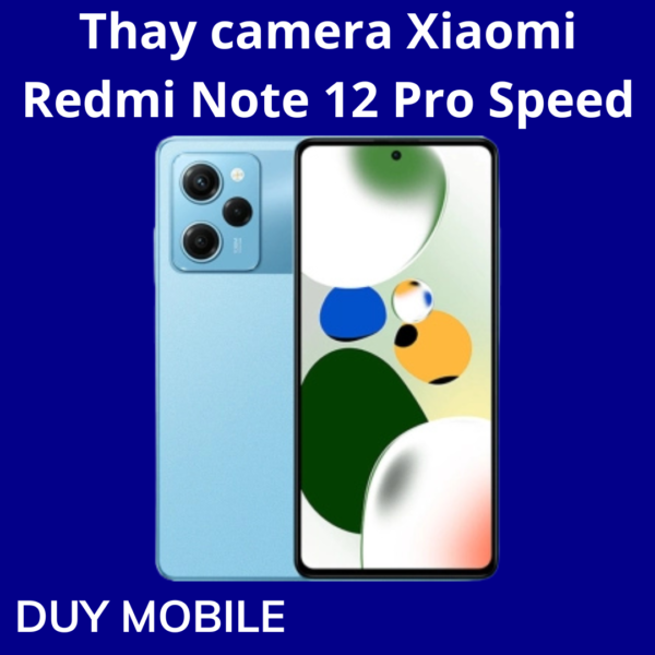 Thay camera Xiaomi Redmi Note 12 Pro Speed