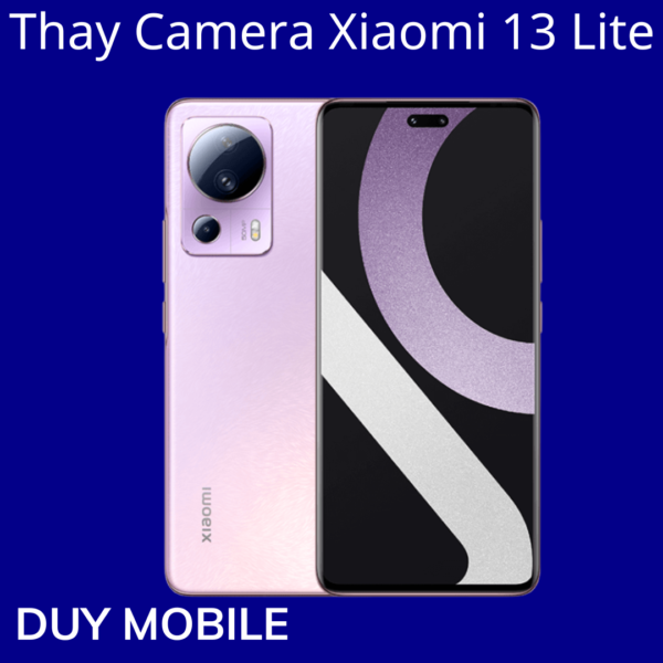Thay Camera Xiaomi 13 Lite