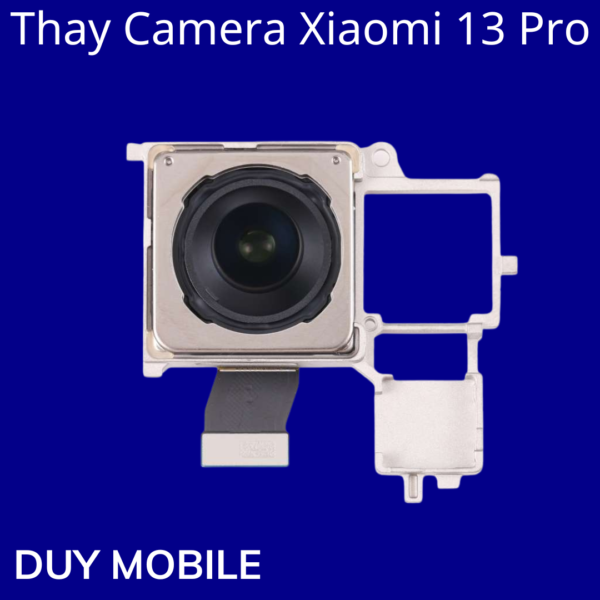 Thay Camera Xiaomi 13 Pro