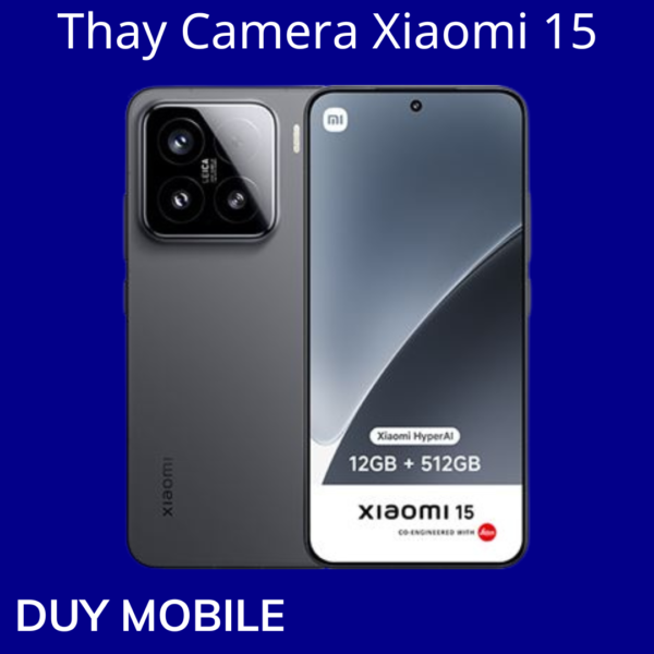 Thay Camera Xiaomi 15