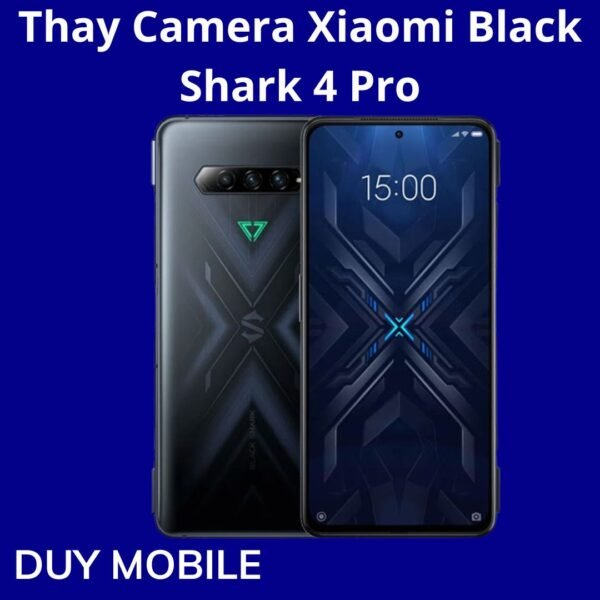 Thay Camera Xiaomi Black Shark 4 Pro