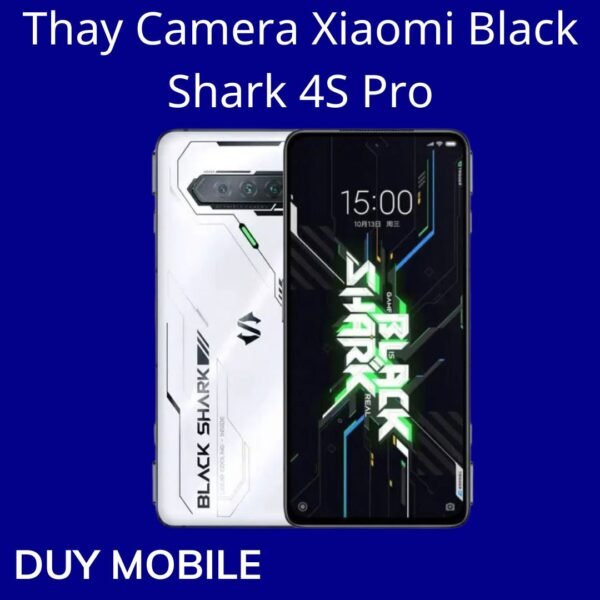 Thay Camera Xiaomi Black Shark 4S Pro