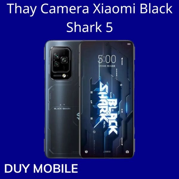 Thay Camera Xiaomi Black Shark 5