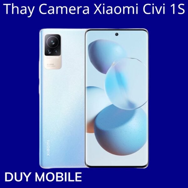 Thay Camera Xiaomi Civi 1S