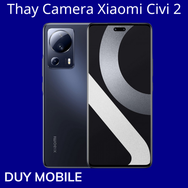 Thay Camera Xiaomi Civi 2