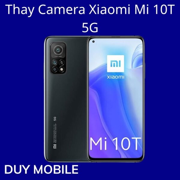 Thay Camera Xiaomi Mi 10T 5G