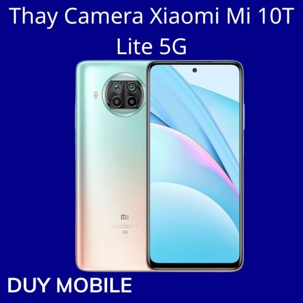 Thay Camera Xiaomi Mi 10T Lite 5G